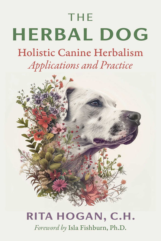 The Herbal Dog Holistic Canine Herbalism Applications and Practice image