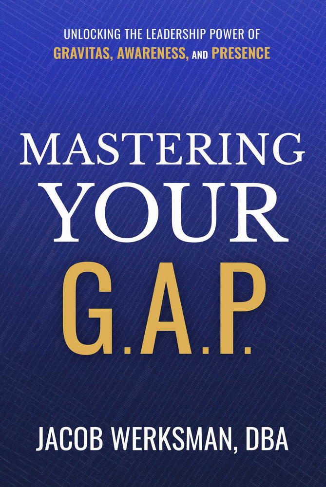 Mastering Your G.A.P. Unlocking the Leadership Power of Gravitas, Awareness, and Presence image -  - Image - Pop Weasel