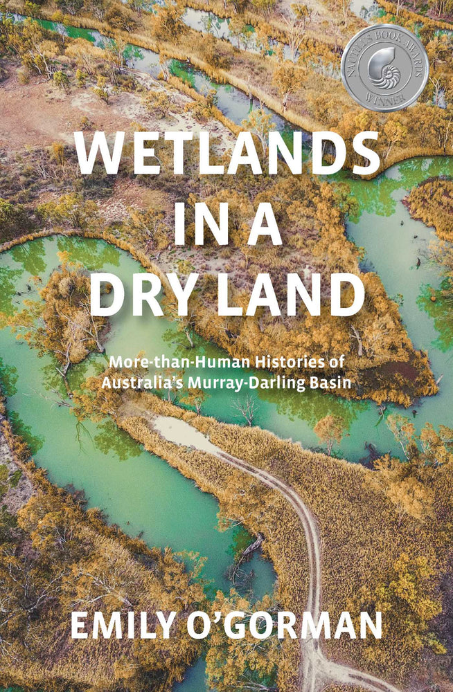 Wetlands In A Dry Land: More-Than-Human Histories Of Australia's Murray-Darling Basin - Books - Image - Pop Weasel