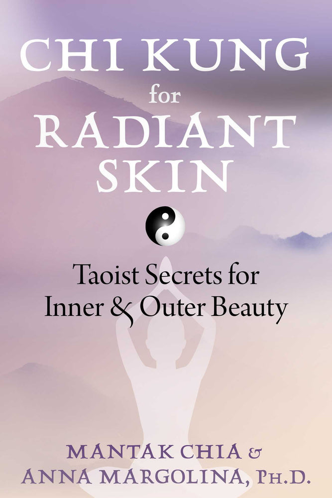 Chi Kung For Radiant Skin: Taoist Secrets For Inner And Outer Beauty - Books - Image - Pop Weasel
