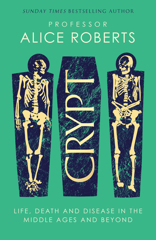 Crypt: Life, Death And Disease In The Middle Ages And Beyond
