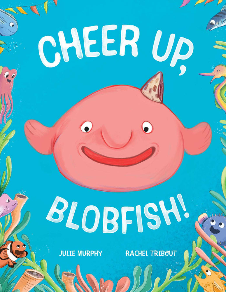 Cheer up, Blobfish! - Childrens Books - Image - Pop Weasel