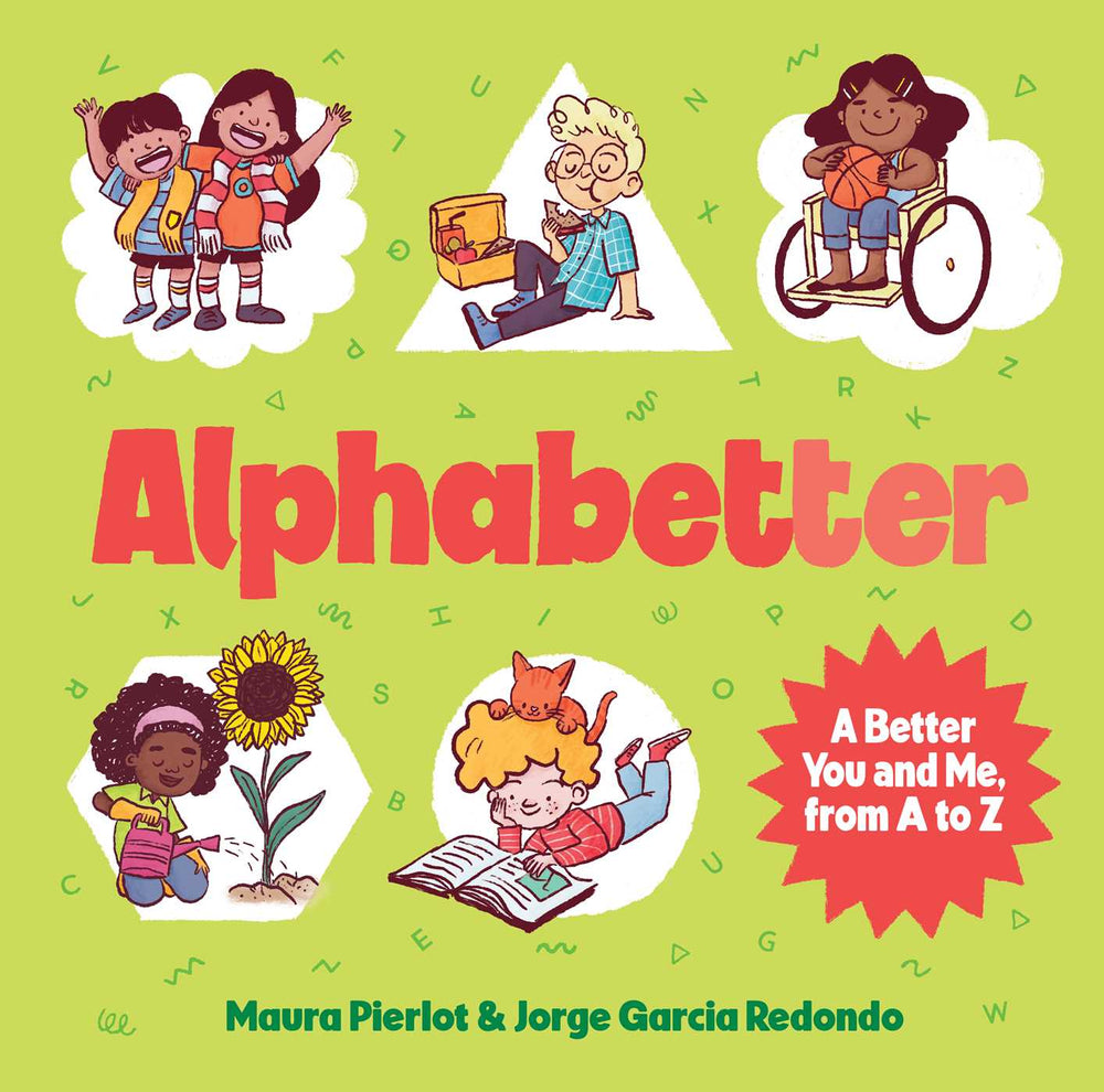 Alphabetter: A Better You and Me, from A to Z - Childrens Books - Image - Pop Weasel