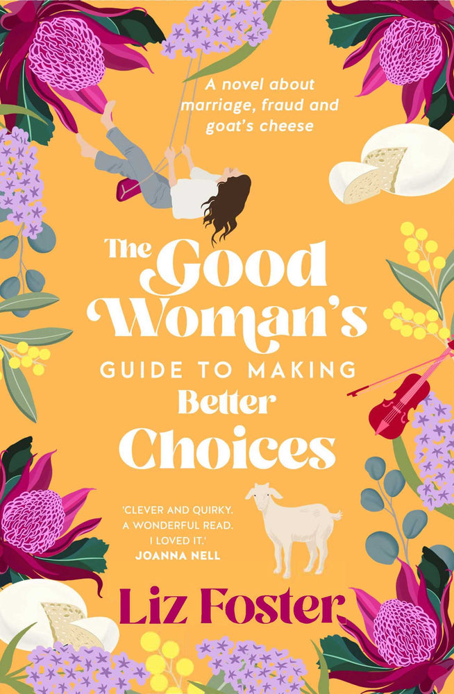 The Good Woman's Guide to Making Better Choices: A novel about marriage, fraud and goat's cheese - Books - Image - Pop Weasel
