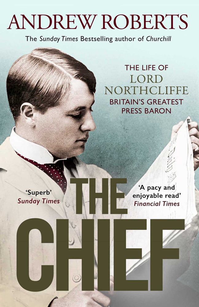 The Chief: The Life of Lord Northcliffe Britain's Greatest Press Baron - Books - Image - Pop Weasel