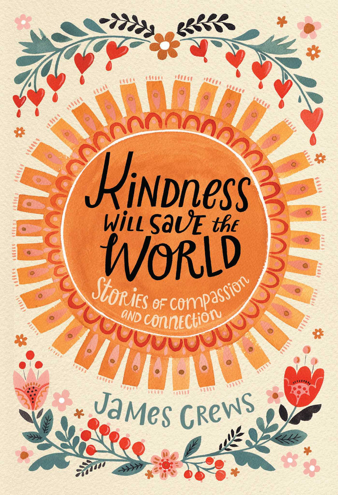 Kindness Will Save the World: Stories of Compassion and Connection - Books - Image - Pop Weasel
