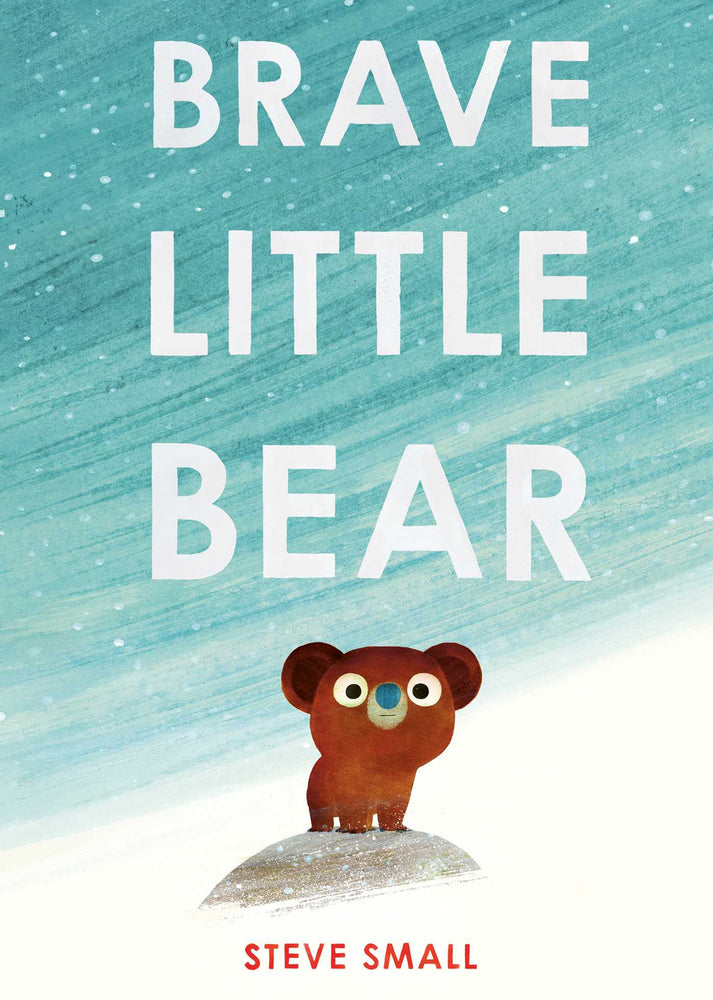 Brave Little Bear: an adorable story from the author of The Duck Who Didn't Like Water - Childrens Books - Image - Pop Weasel