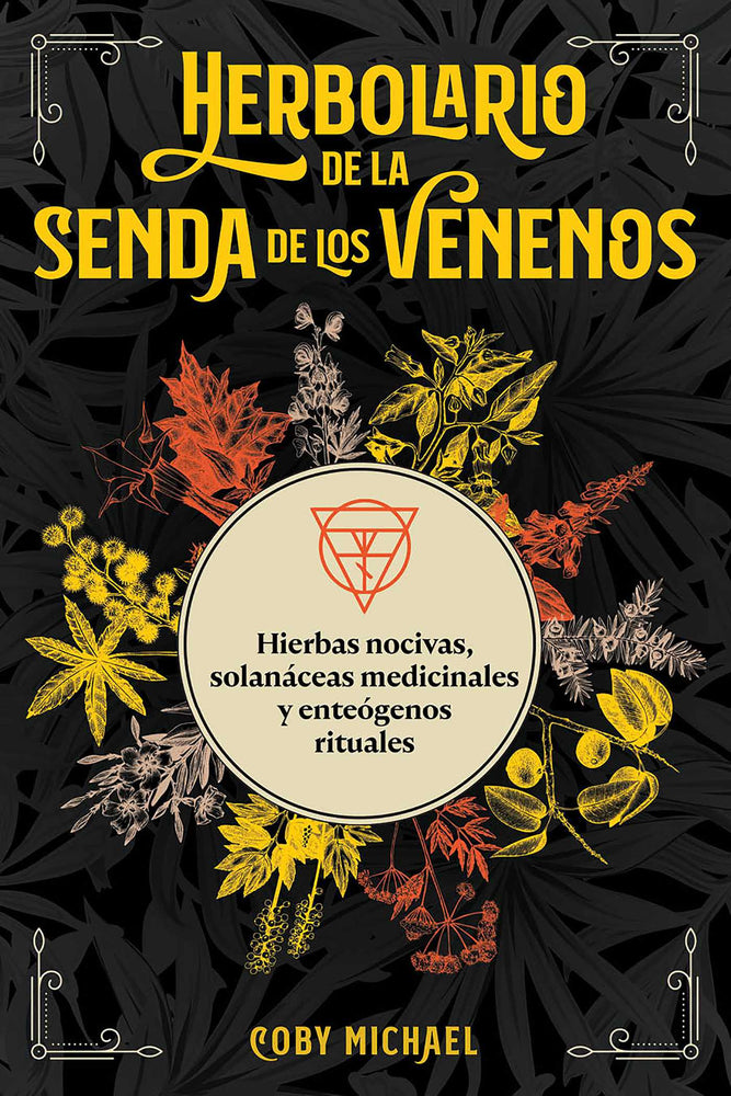 Herbolario de la senda de los venenos: Hierbas nocivas, solanaceas medicinales y enteogenos rituales - Books - Image - Pop Weasel