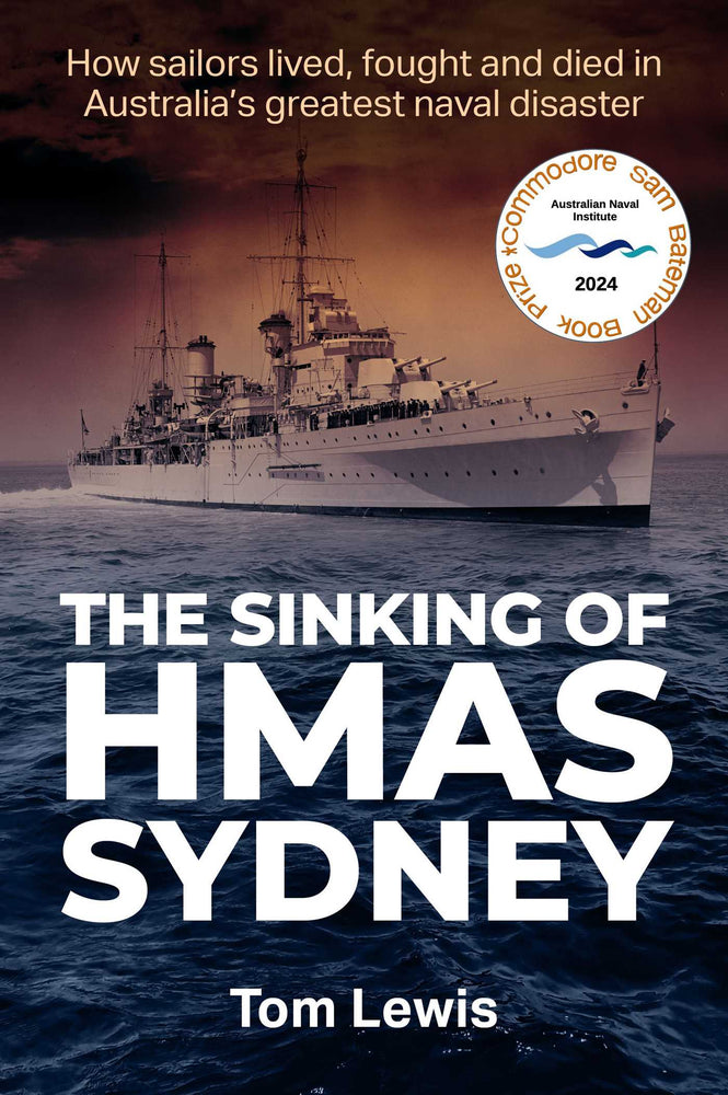 The Sinking of HMAS Sydney: How Sailors lived, fought and died in Australia's greatest naval disaster - Books - Image - Pop Weasel
