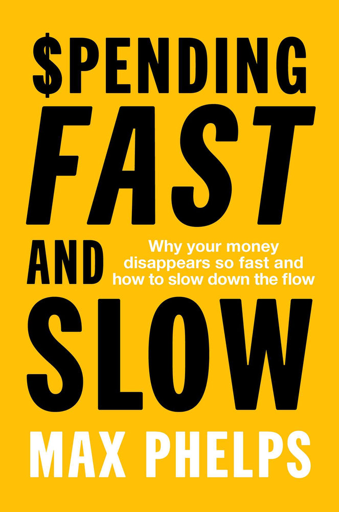 Spending, Fast and Slow: Why your money disappears so fast and how to slow down the flow - Books - Image - Pop Weasel
