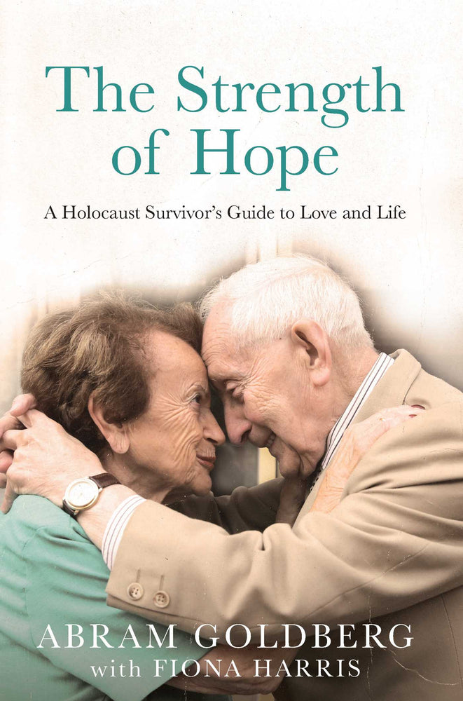 The Strength of Hope: A Holocaust Survivor's Guide to Love and Life - Books - Image - Pop Weasel