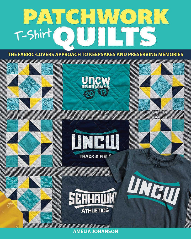 Patchwork T-Shirt Quilts: The Fabric-Lovers' Approach to Quilting Keepsakes and Preserving Memories - Clothing - Image - Pop Weasel