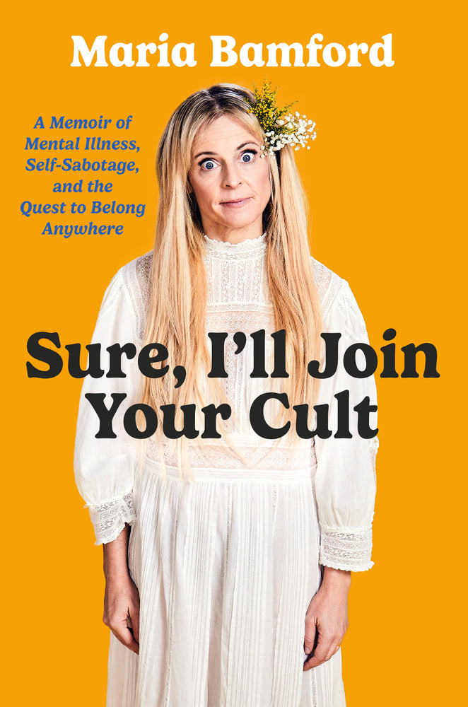 Sure, I'll Join Your Cult: A Memoir of Mental Illness and the Quest to Belong Anywhere - Books - Image - Pop Weasel