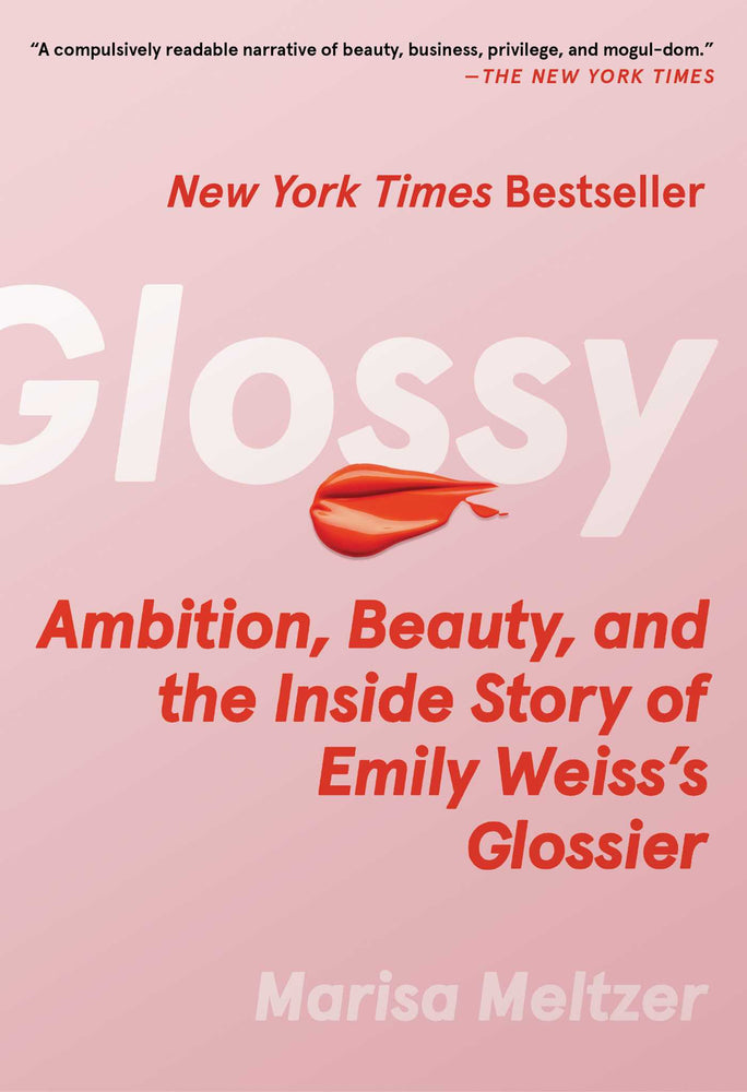 Glossy: Ambition, Beauty, and the Inside Story of Emily Weiss's Glossier - Books - Image - Pop Weasel