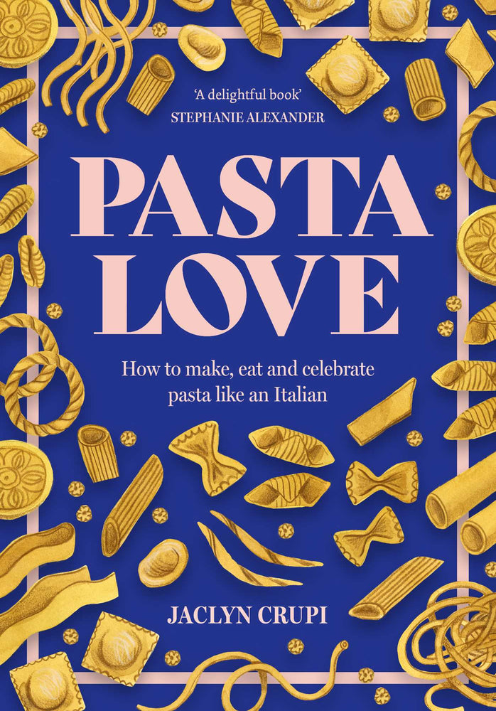 Pasta Love: How to make, eat and celebrate pasta like an Italian - Books - Image - Pop Weasel