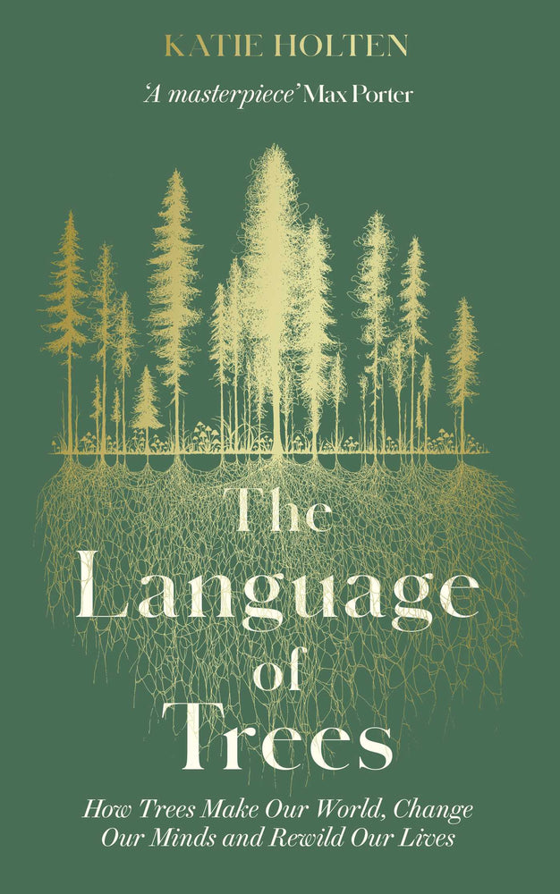The Language of Trees: How Trees Make Our World, Change Our Minds and Rewild Our Lives - Books - Image - Pop Weasel