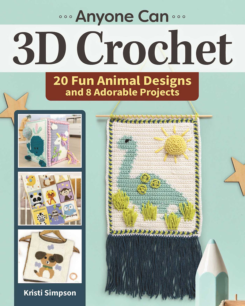 Anyone Can 3D Crochet: 20 Fun Animal Designs and 8 Adorable Projects - Books - Image - Pop Weasel