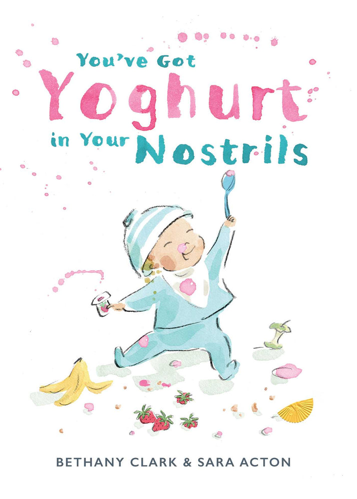 You've Got Yoghurt In Your Nostrils - Childrens Books - Image - Pop Weasel