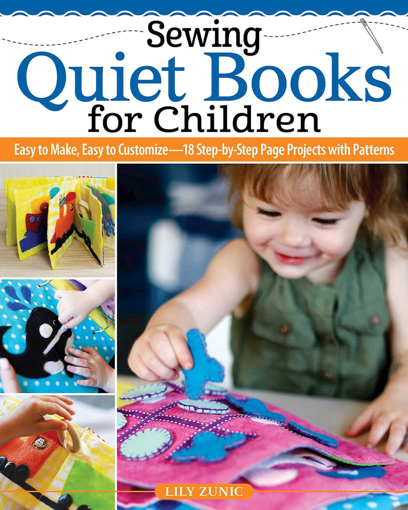 Sewing Quiet Books for Children: Easy to Make, Easy to Customize-18 Step-by-Step Page Projects with Patterns - Books - Image - Pop Weasel