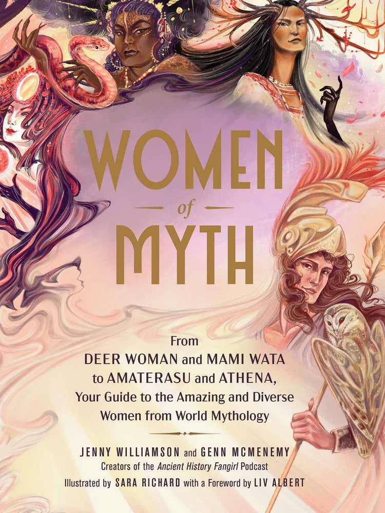 Women of Myth: From Deer Woman and Mami Wata to Amaterasu and Athena, Your Guide to the Amazing and Diverse Women from World Mythology - Books - Image - Pop Weasel