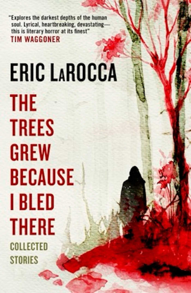 The Trees Grew Because I Bled There: Collected Stories - Books - Image - Pop Weasel