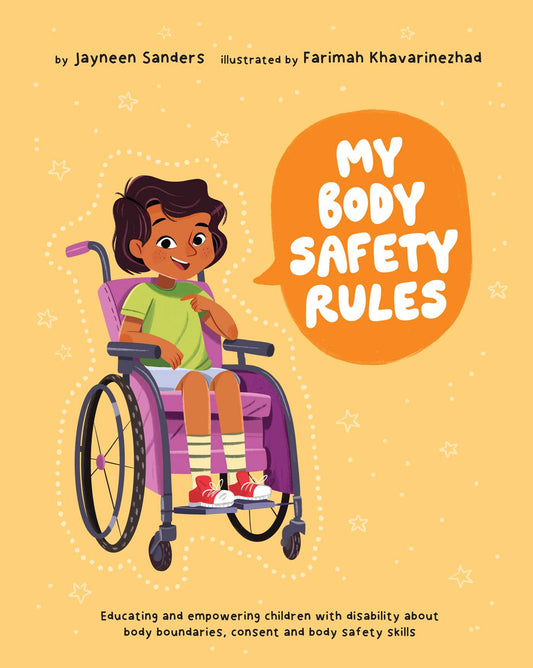 My Body Safety Rules: Educating and empowering children with disability about body boundaries, consent and body safety skills