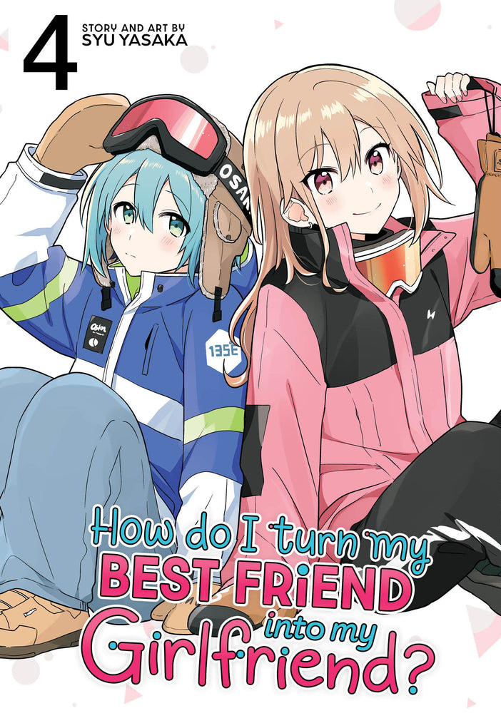 How Do I Turn My Best Friend Into My Girlfriend? Vol. 4 - Image - Graphic Novels - Image - Pop Weasel