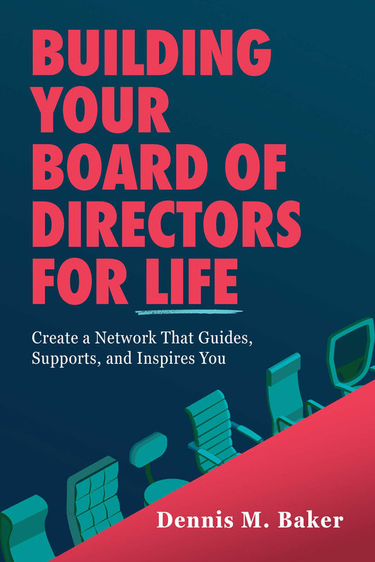 Building Your Board of Directors for Life Create a Network That Guides, Supports, and Inspires You image