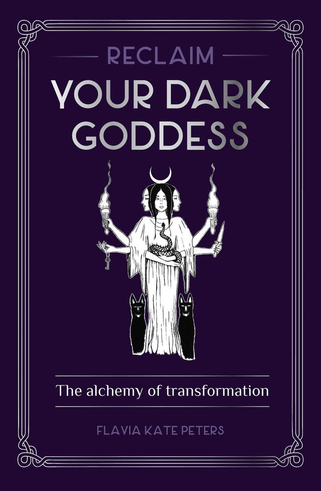 Reclaim your Dark Goddess: The alchemy of transformation - Books - Image - Pop Weasel