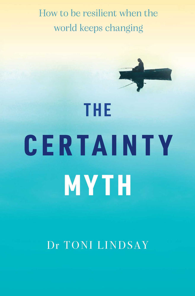 The Certainty Myth: How to be resilient when the world keeps changing - Books - Image - Pop Weasel