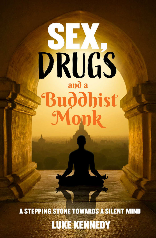 Sex, Drugs and a Buddhist Monk: A stepping stone towards a silent mind. - Books - Image - Pop Weasel
