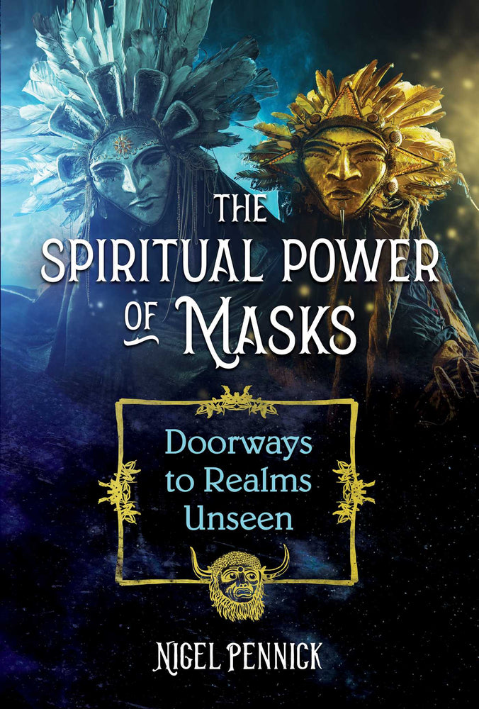 The Spiritual Power of Masks: Doorways to Realms Unseen - Books - Image - Pop Weasel