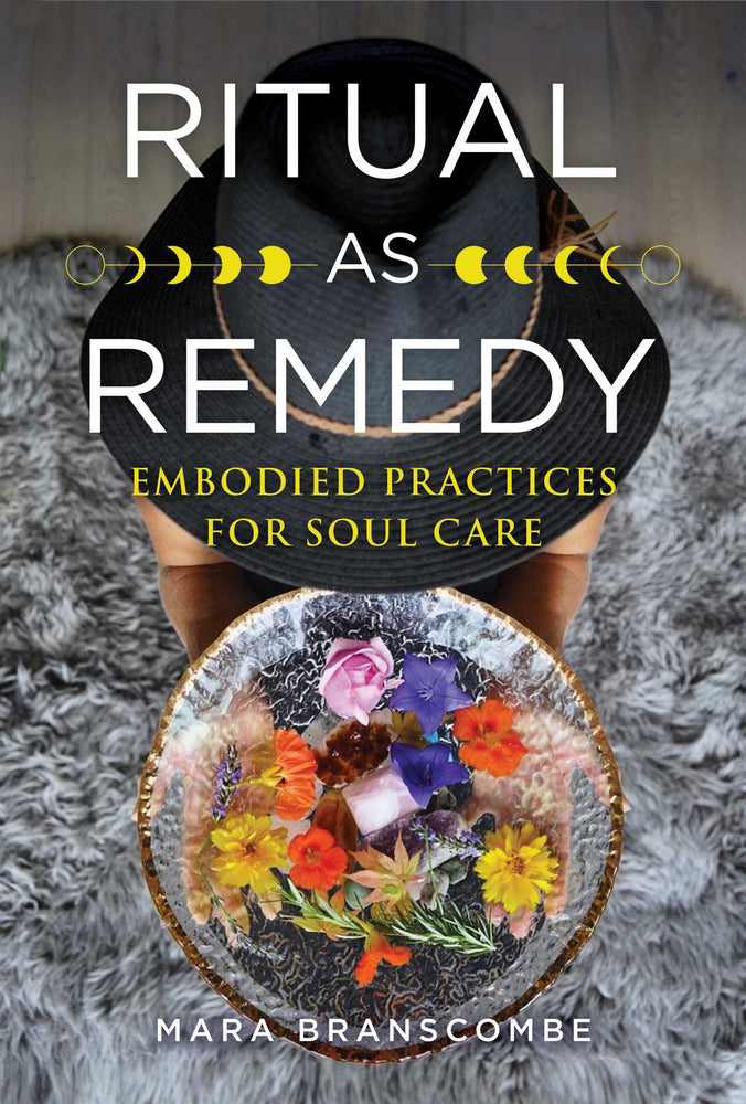 Ritual as Remedy: Embodied Practices for Soul Care - Books - Image - Pop Weasel