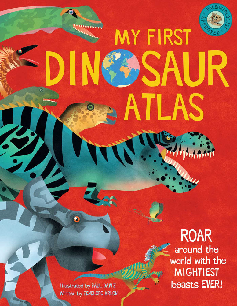 My First Dinosaur Atlas: Roar Around the World with the Mightiest Beasts Ever! (Dinosaur Books for Kids, Prehistoric Reference Book) - Books - Image - Pop Weasel