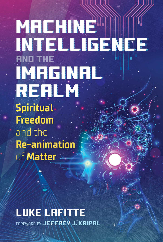 Machine Intelligence and the Imaginal Realm: Spiritual Freedom and the Re-animation of Matter - Books - Image - Pop Weasel