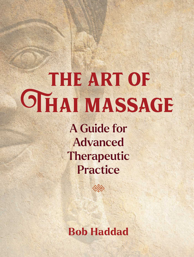 The Art of Thai Massage: A Guide for Advanced Therapeutic Practice - Books - Image - Pop Weasel