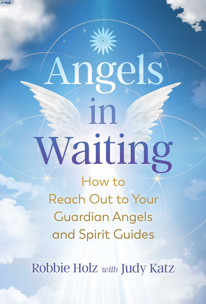 Angels in Waiting: How to Reach Out to Your Guardian Angels and Spirit Guides - Books - Image - Pop Weasel