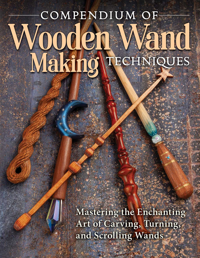 Compendium of Wooden Wand Making Techniques: Mastering the Enchaning Art of Carving, Turning, and Scrolling Wands - Books - Image - Pop Weasel