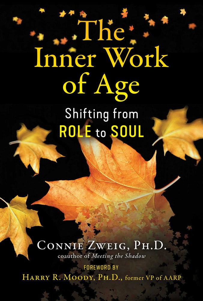 The Inner Work of Age: Shifting from Role to Soul - Books - Image - Pop Weasel