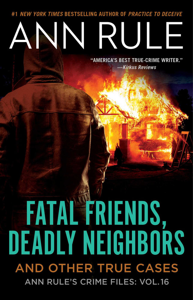 Fatal Friends, Deadly Neighbors: Ann Rule's Crime Files Volume 16 - Books - Image - Pop Weasel