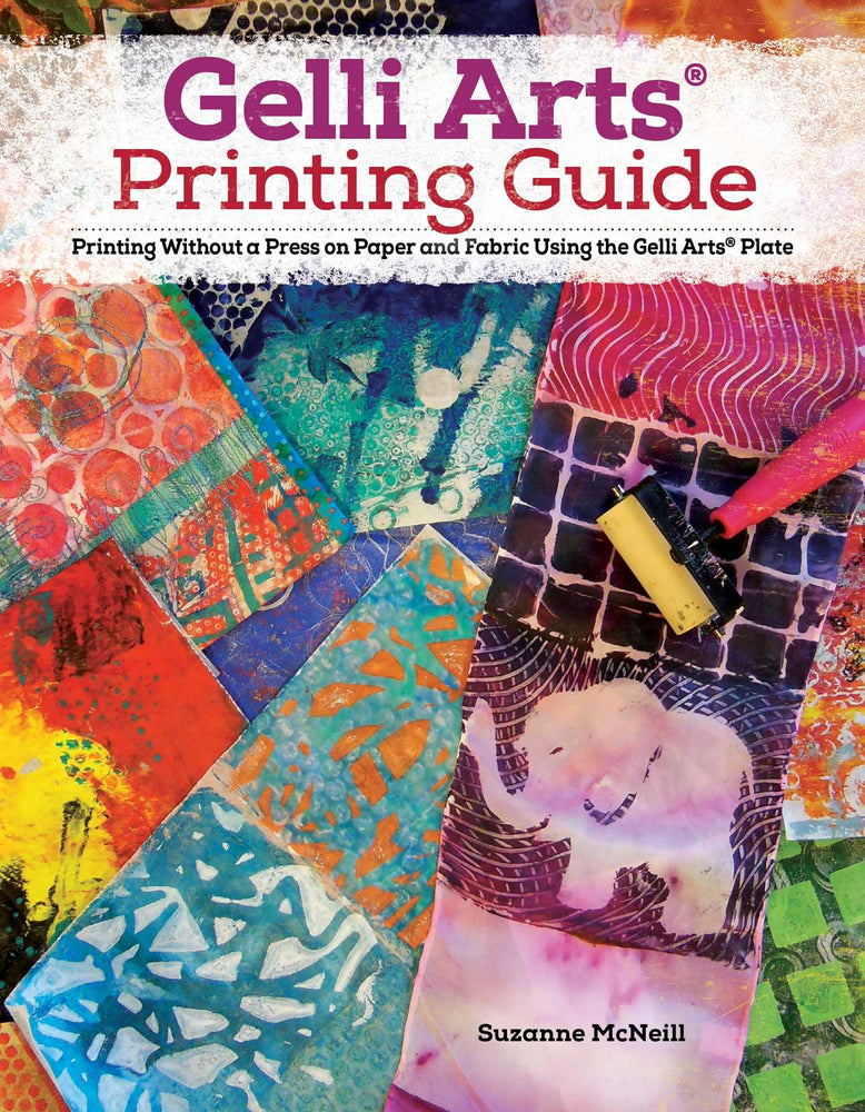 Gelli Arts Printing Guide: Printing Without a Press on Paper and Fabric Using the Gelli Arts Plate - Books - Image - Pop Weasel