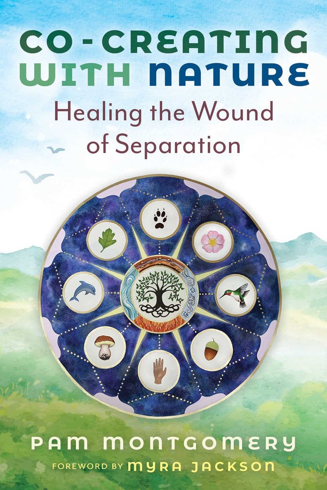 Co-Creating with Nature Healing the Wound of Separation image - Non-Fiction - Image - Pop Weasel