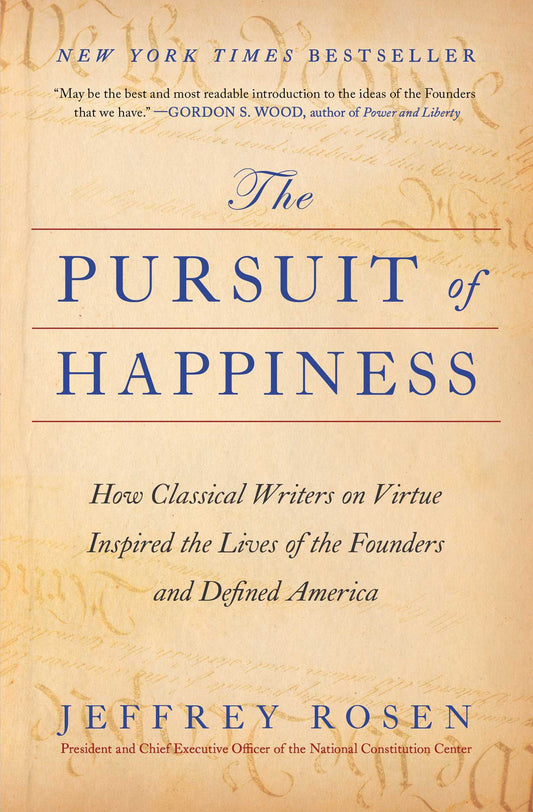 The Pursuit of Happiness How Classical Writers on Virtue Inspired the Lives of the Founders and Defined America image