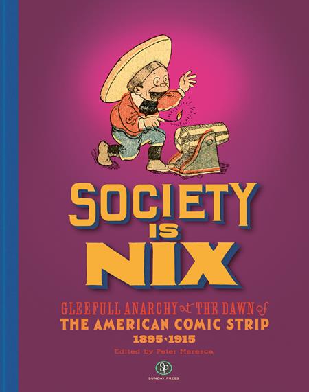 Society Is Nix Gleeful Anarchy At The Dawn Of The American Comic Strip 1895-1915 Revised Edition  | Hardcover - Image - Graphic Novels - Image - Pop Weasel