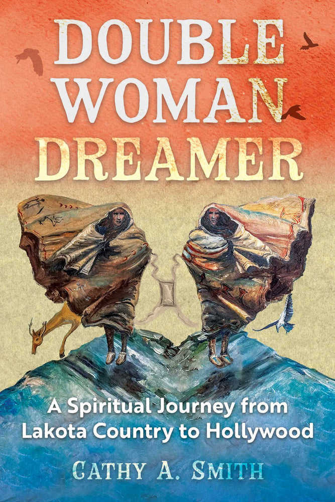 Double Woman Dreamer: A Spiritual Journey from Lakota Country to Hollywood - Books - Image - Pop Weasel