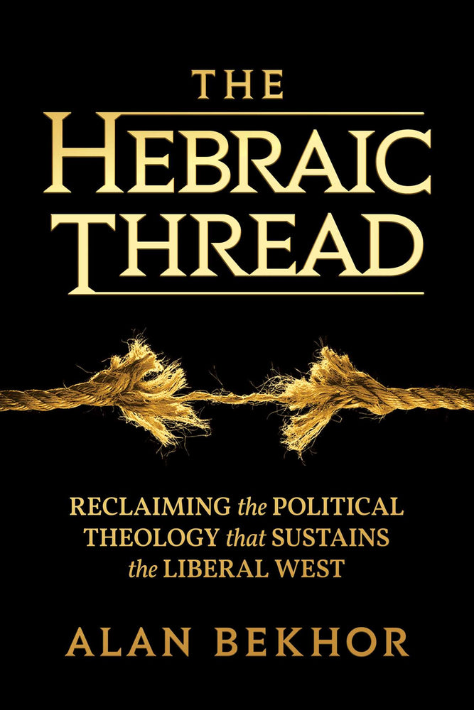 The Hebraic Thread: Reclaiming the Political Theology that Sustains the Liberal West - Books - Image - Pop Weasel