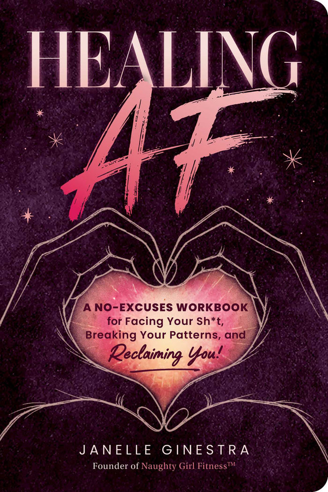 Healing AF: A No-Excuses Workbook for Facing Your Sh*t, Breaking Your Patterns, and Reclaiming You! - Books - Image - Pop Weasel