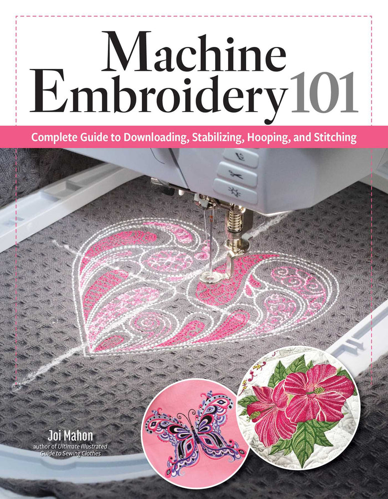 Machine Embroidery 101: Complete Guide to Downloading, Stabilizing, Hooping, and Stitching - Books - Image - Pop Weasel