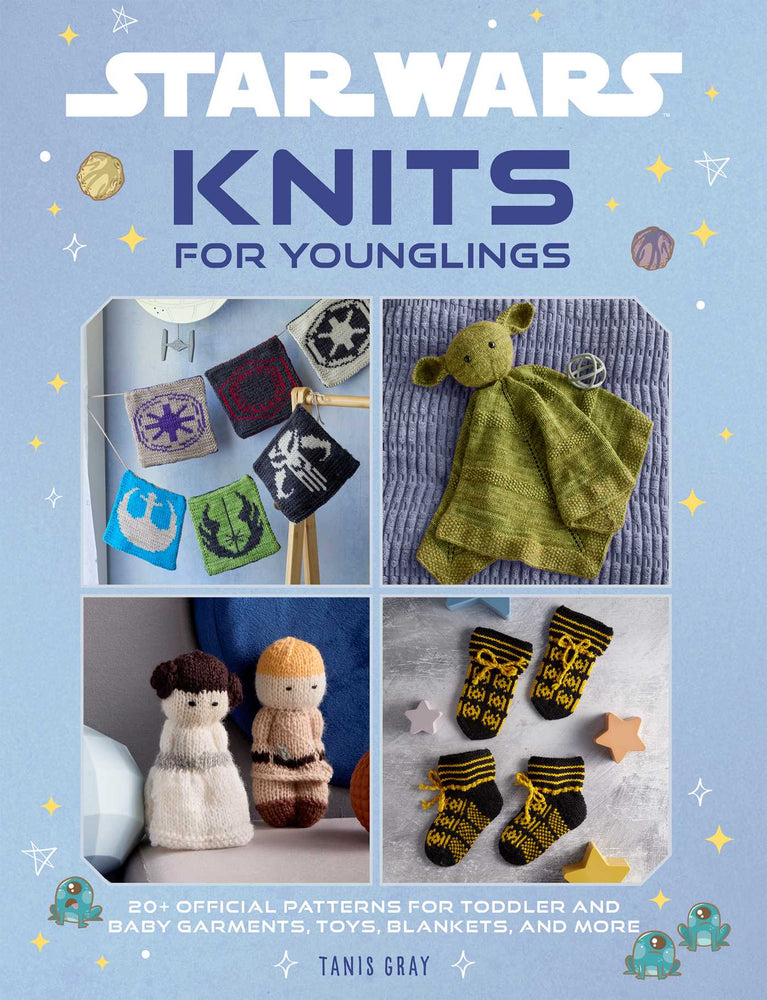 Star Wars: Knits for Younglings: 20+ Official Patterns for Toddler and Baby Garments, Toys, Blankets, and More - Books - Image - Pop Weasel