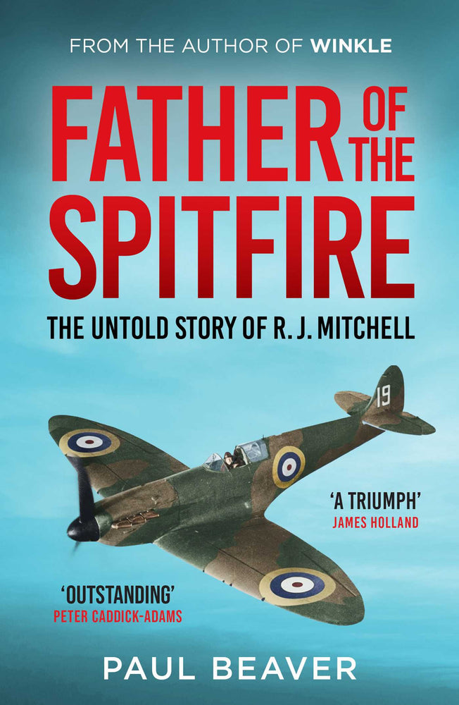 Father of the Spitfire: The Untold Story of R.J. Mitchell - Books - Image - Pop Weasel
